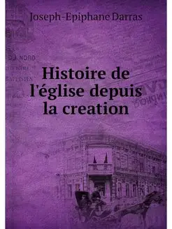 Histoire de l'eglise depuis la creation