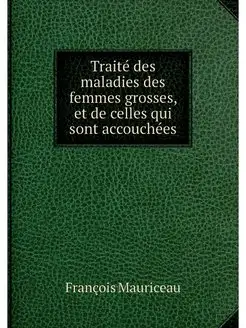 Traite des maladies des femmes grosse