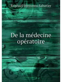 De la medecine operatoire