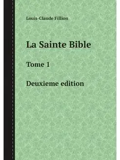 La Sainte Bible. Tome 1. Deuxieme edi