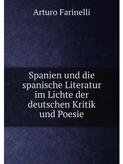 Spanien und die spanische Literatur im Lichte der de