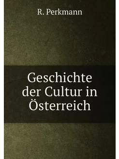 Geschichte der Cultur in Österreich