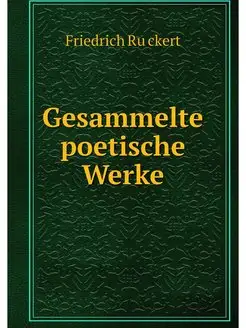 Gesammelte poetische Werke