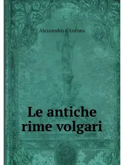 Le antiche rime volgari