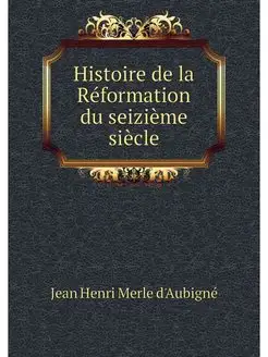 Histoire de la Reformation du seiziem