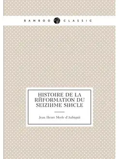 Histoire de la Reformation du seiziem