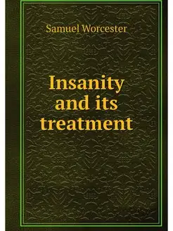 Insanity and its treatment