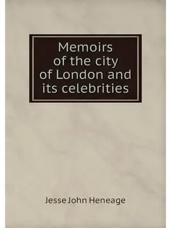 Memoirs of the city of London and its