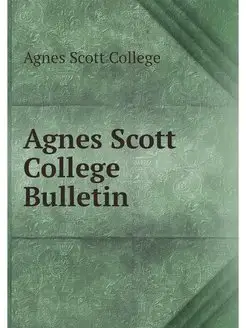 Agnes Scott College Bulletin