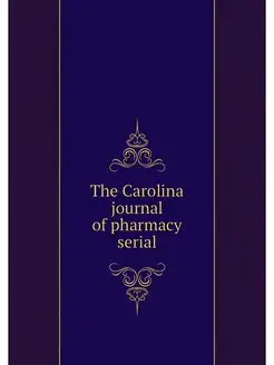 The Carolina journal of pharmacy serial