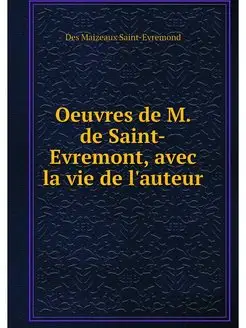 Oeuvres de M. de Saint-Evremont, avec