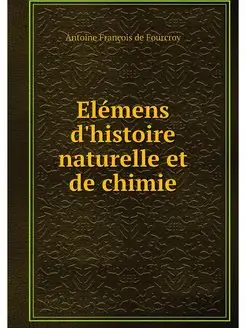 Elemens d'histoire naturelle et de ch