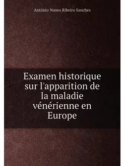 Examen historique sur l'apparition de la maladie vén