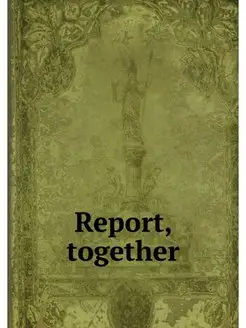 Report, together