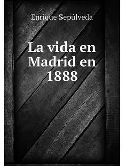 La vida en Madrid en 1888