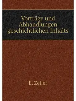 Vortrage und Abhandlungen geschichtli