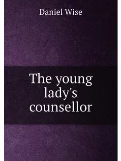 The young lady's counsellor