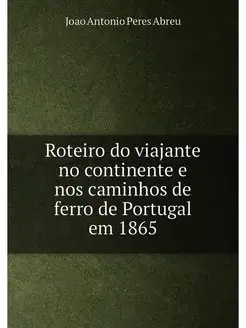 Roteiro do viajante no continente e nos caminhos de