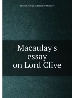 Macaulay's essay on Lord Clive