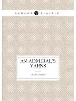 An admiral's yarns