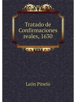 Tratado de Confirmaciones reales, 1630