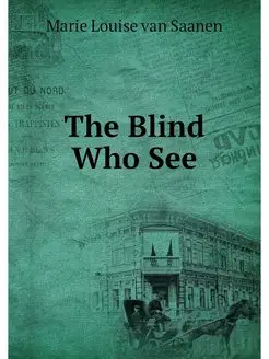 The Blind Who See