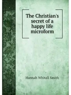 The Christian's secret of a happy lif