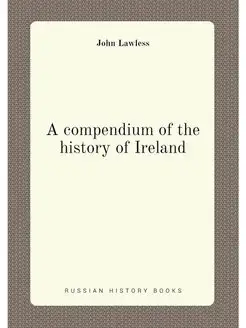 A compendium of the history of Ireland