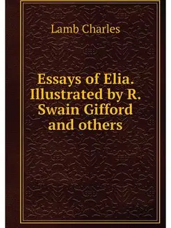 Essays of Elia. Illustrated by R. Swa