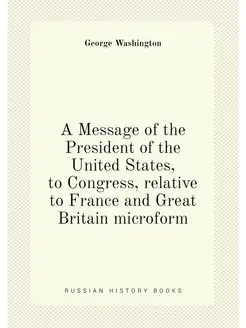 A Message of the President of the United States, to