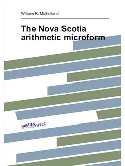 The Nova Scotia arithmetic microform