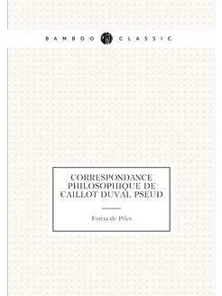 Correspondance philosophique de Caillot Duval pseud