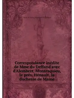 Correspondance inedite de Mme du Deff