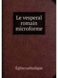 Le vesperal romain microforme