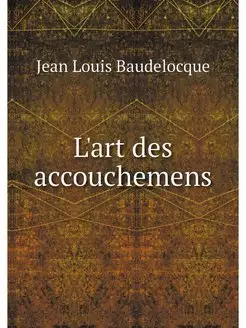 L'art des accouchemens