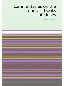 Commentaries on the four last books of Moses