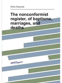 The nonconformist register, of baptisms, marriages