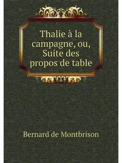 Thalie a la campagne, ou, Suite des p