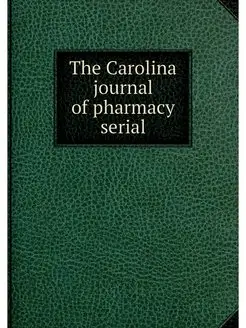 The Carolina journal of pharmacy serial