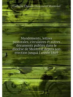 Mandements, lettres pastorales, circu