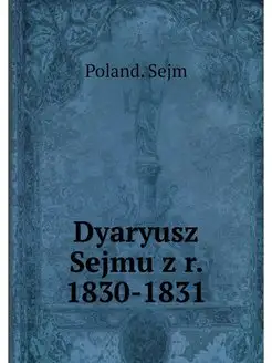 Dyaryusz Sejmu z r. 1830-1831