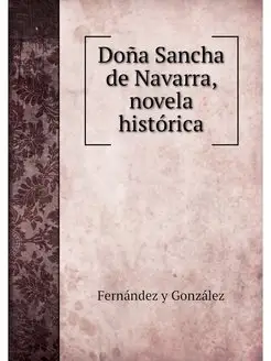 Dona Sancha de Navarra, novela historica