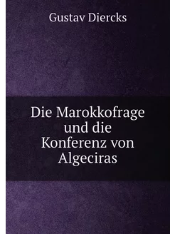 Die Marokkofrage und die Konferenz von Algeciras