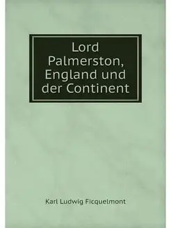 Lord Palmerston, England und der Cont