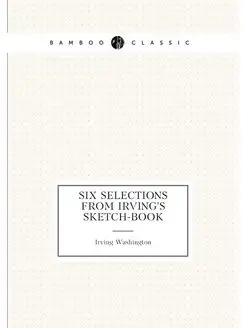 Six selections from Irving's Sketch-book