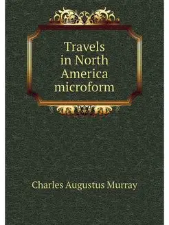 Travels in North America microform