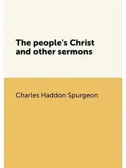 The people's Christ and other sermons