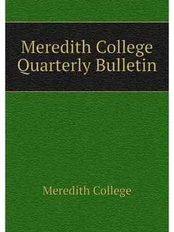 Meredith College Quarterly Bulletin