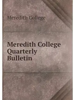 Meredith College Quarterly Bulletin