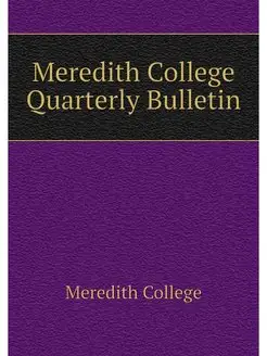 Meredith College Quarterly Bulletin